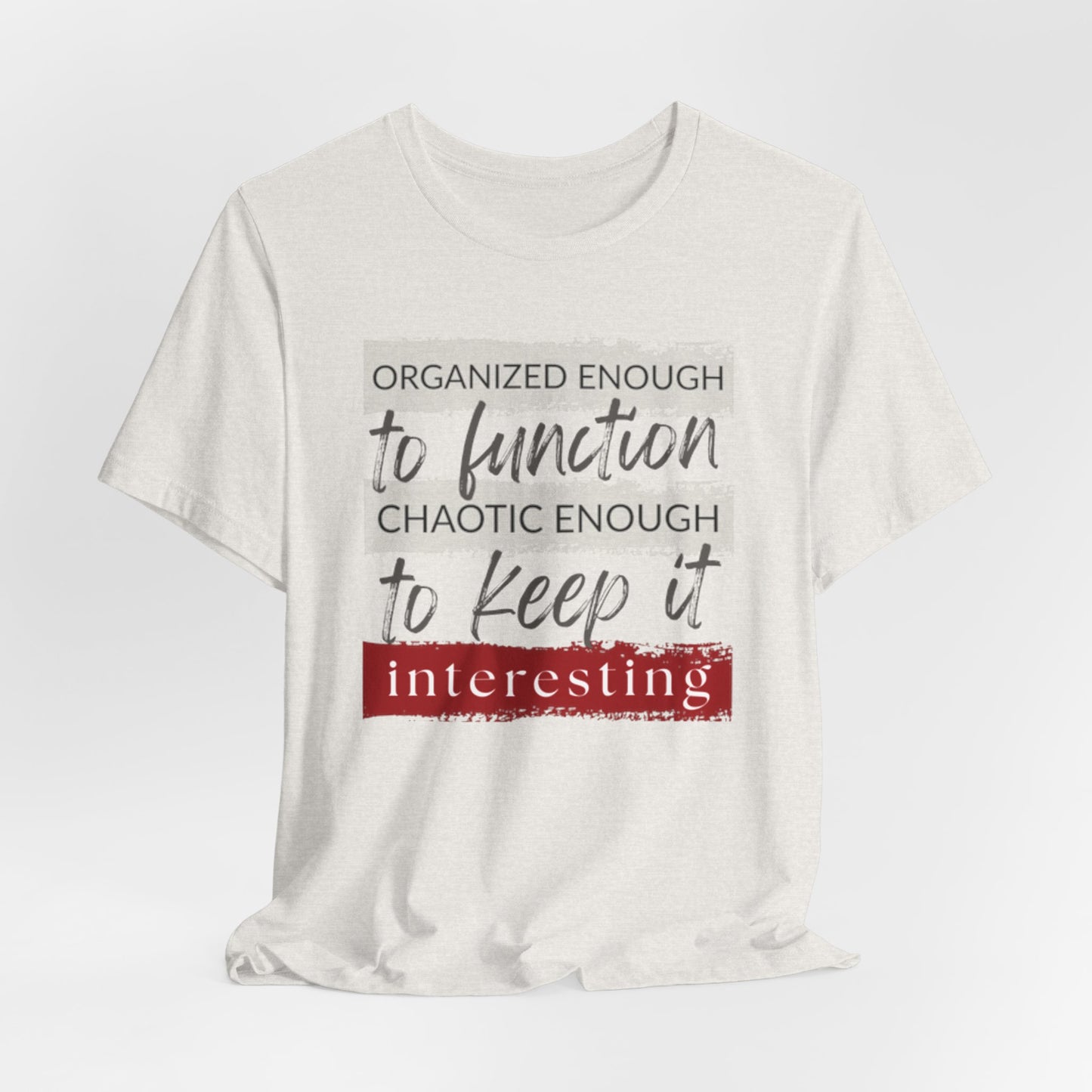 Organized Enough to Function Tee β Funny Graphic T-Shirt for Moms Who Get It Done (Mostly)