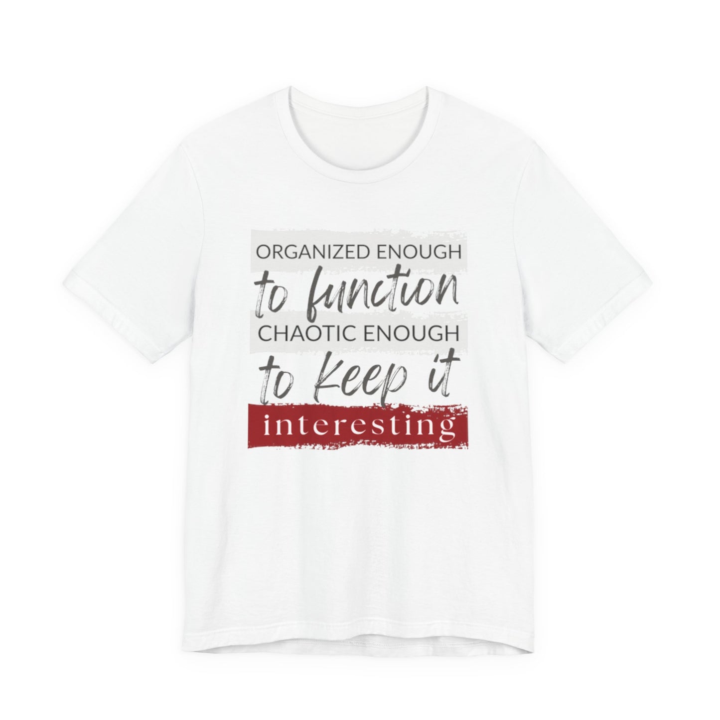Organized Enough to Function Tee β Funny Graphic T-Shirt for Moms Who Get It Done (Mostly)