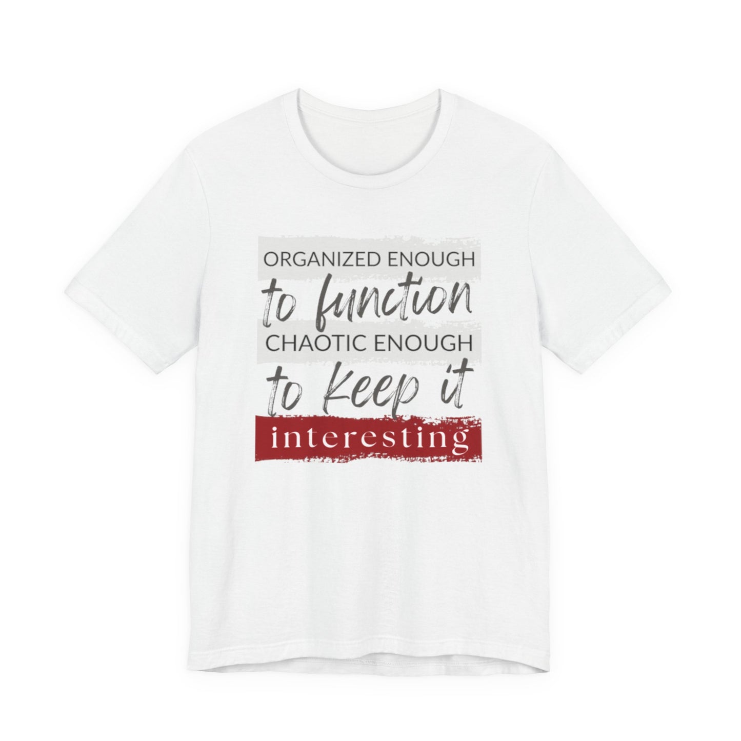 Organized Enough to Function Tee – Funny Graphic T-Shirt for Moms Who Get It Done (Mostly)